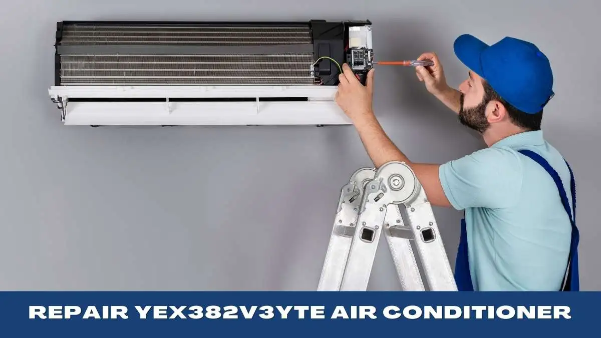 repair yex382v3yte air conditioner