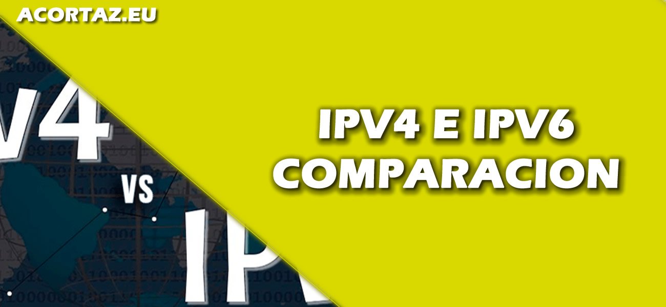 https://acortaz.eu/ipv4-e-ipv6-comparacion