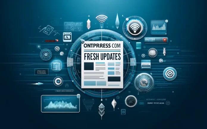 ontpresscom general updates