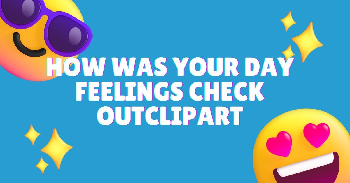 how was your day feelings check out clipart